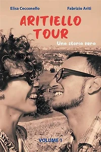 Aritiellotour. Una storia vera. Volume 1
