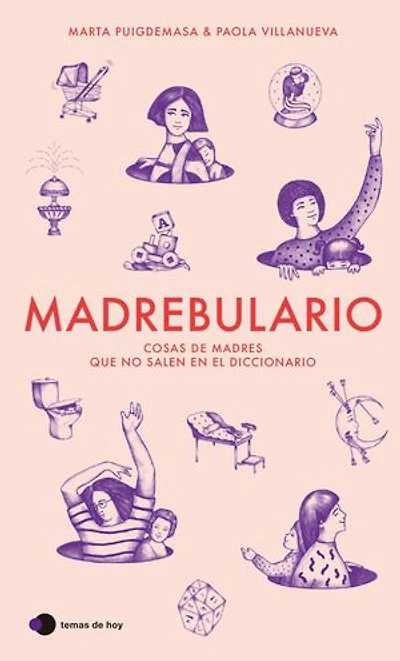 Madrebulario: Cosas de madres que no salen en el diccionario