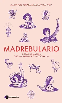 Madrebulario: Cosas de madres que no salen en el diccionario