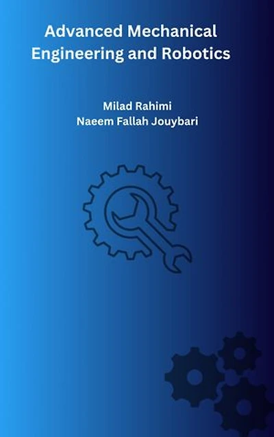 Advanced Mechanical Engineering and Robotics