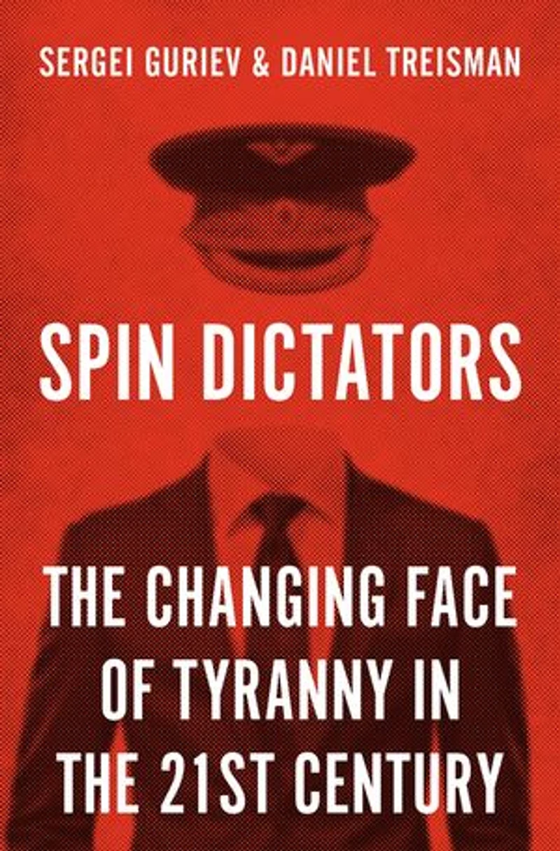 Spin Dictators: the Changing Face of Tyranny 21st Century
