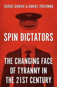 Spin Dictators: the Changing Face of Tyranny 21st Century