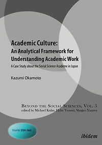 Academic Culture: An Analytical Framework for Understanding Academic Work: A Case Study about the Social Science Academe in Japan