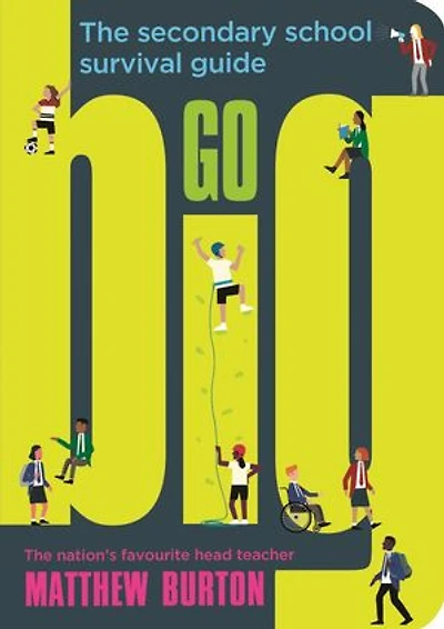 Go Big: The Secondary School Survival Guide