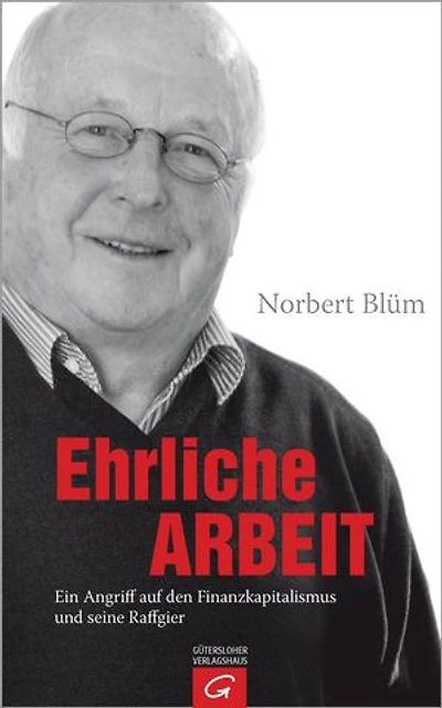 Ehrliche Arbeit: Ein Angriff auf den Finanzkapitalismus und seine Raffgier