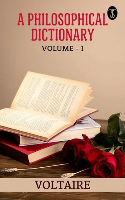 A Philosophical Dictionary, Volume 1