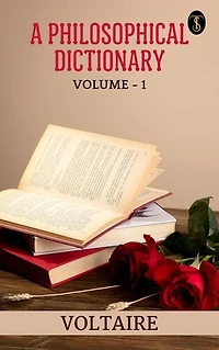 A Philosophical Dictionary, Volume 1