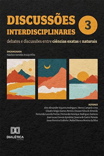 Discussões interdisciplinares: debates e discussões entre ciências exatas e naturais: Volume 4