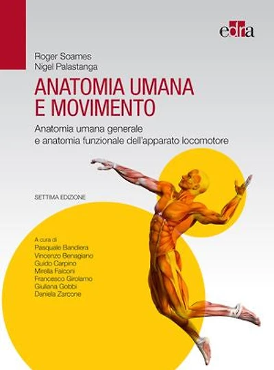 Anatomia umana e movimento 7 ed: Anatomia umana generale e anatomia funzionale dell’apparato locomotore