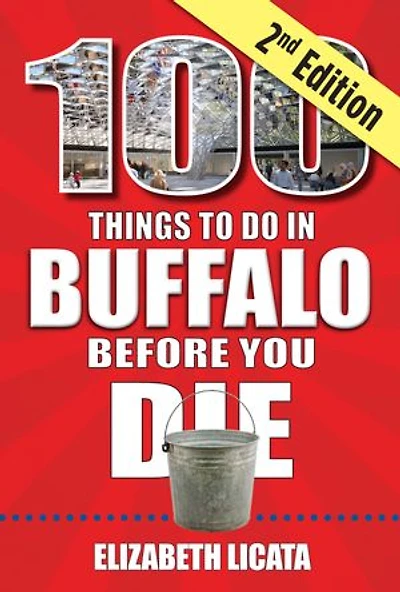 100 Things to Do Buffalo Before You Die, 2nd Edition