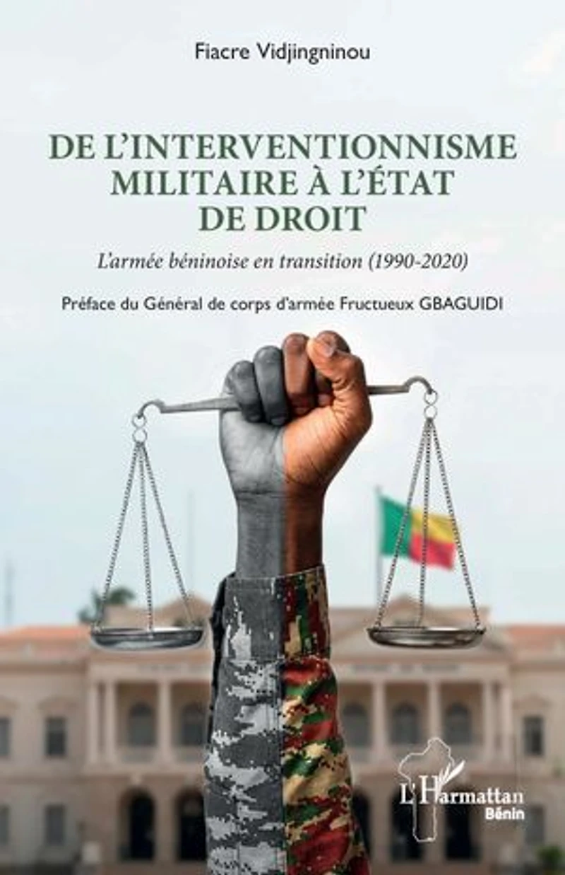 De l'interventionnisme militaire à l'état de droit: L'armée béninoise en transition (1990-2020)