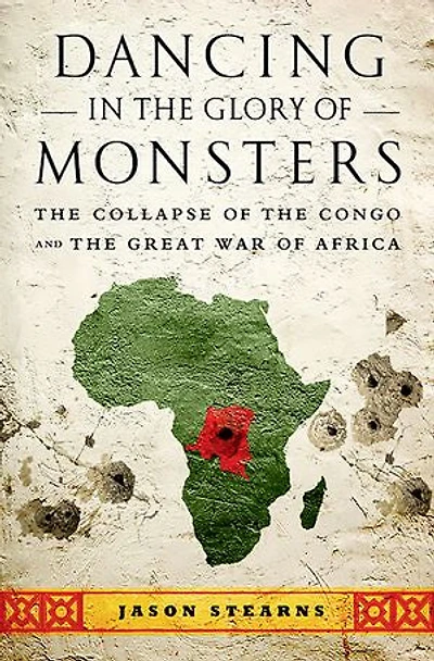 Dancing the Glory of Monsters: Collapse Congo and Great War Africa