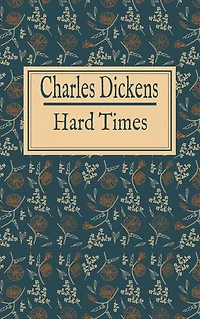 Charles Dickens: Hard Times
