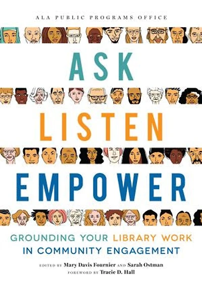 Ask, Listen, Empower: Grounding Your Library Work Community Engagement