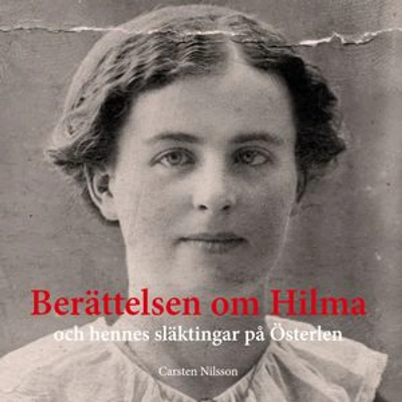 Berättelsen om Hilma: och hennes släktingar på Österlen