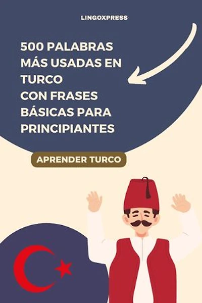 500 Palabras Más Usadas en Turco con Frases Básicas para Principiantes