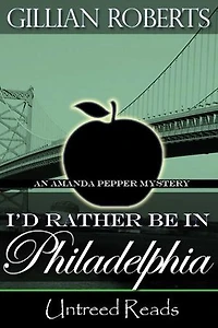 I'd Rather Be In Philadelphia: (An Amanda Pepper Mystery)