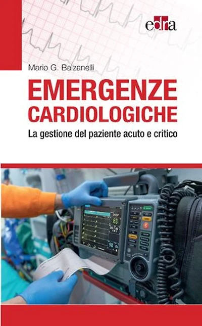 Emergenze cardiologiche: La gestione del paziente acuto e critico