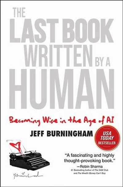 The Last Book Written by a Human: Becoming Wise in the Age of AI