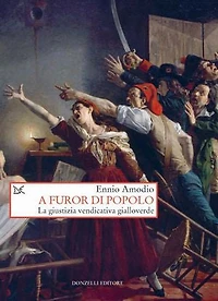 A furor di popolo: La giustizia vendicativa gialloverde