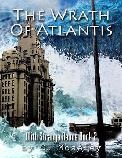The Wrath of Atlantis: With Strange Aeons Book 2