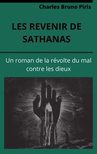 LES REVENIR DE SATHANAS: la révolte du mal contre les dieux.