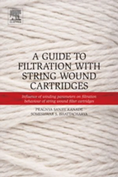 A Guide to Filtration with String Wound Cartridges: Influence of Winding Parameters on Behaviour Filter Cartridges
