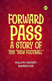Forward Pass: A Story of the "New Football"