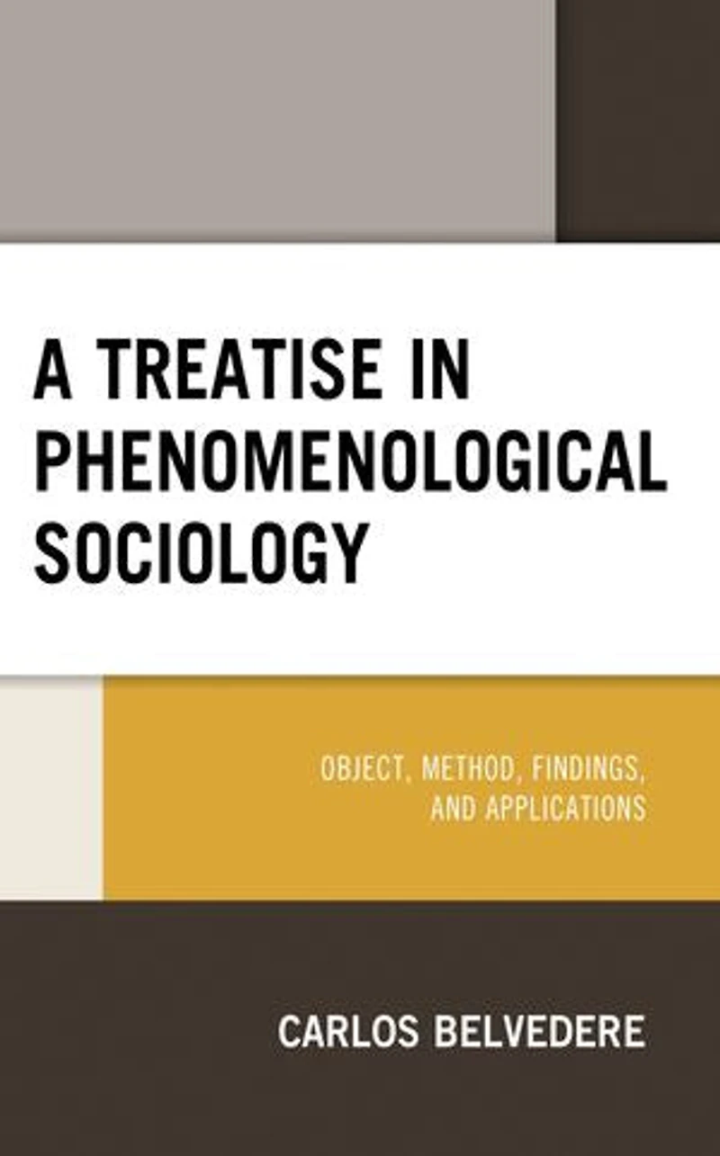 A Treatise Phenomenological Sociology: Object, Method, Findings, and Applications
