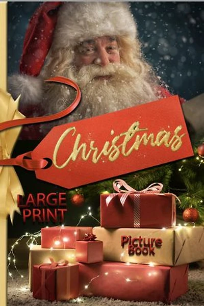 Christmas picture book LARGE PRINT.: Large print christmas books with magical christmas pictures for young and old!