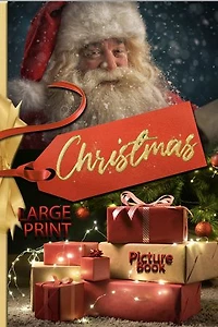 Christmas picture book LARGE PRINT.: Large print christmas books with magical christmas pictures for young and old!