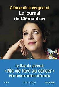 Le journal de Clémentine: ma vie face au cancer