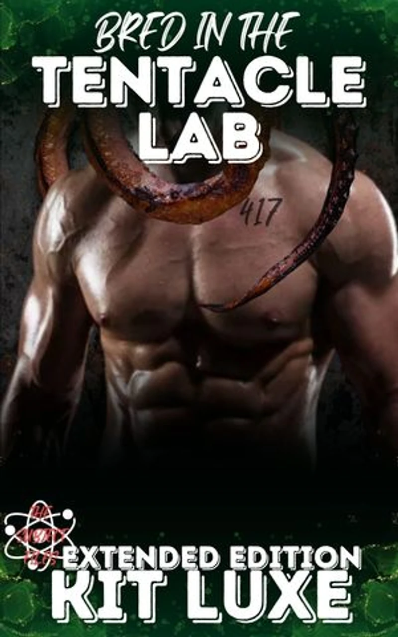 Bred in the Tentacle Lab – Extended Edition: He expected a simple medical study. He woke inside an alien laboratory.