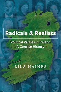 Radicals & Realists - Political Parties in Ireland: A Concise History