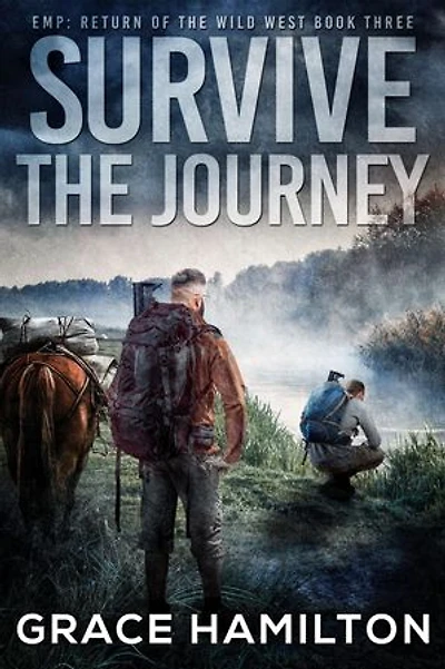 Survive the Journey: A Post-Apocalyptic EMP Saga Filled With Fascinating Characters & Prepper Info
