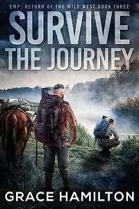 Survive the Journey: A Post-Apocalyptic EMP Saga Filled With Fascinating Characters & Prepper Info