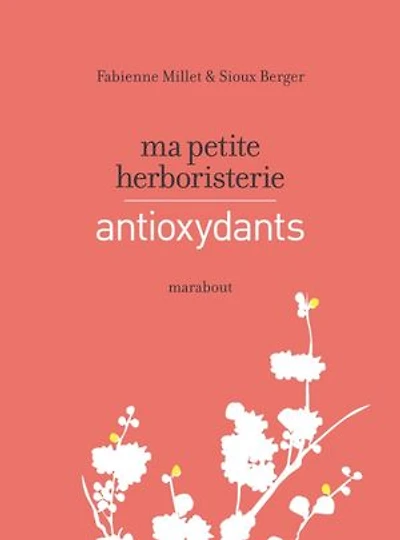 Ma petite herboristerie antioxydants