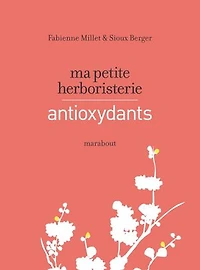 Ma petite herboristerie antioxydants