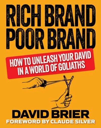Rich Brand Poor Brand: How to Unleash Your David in a World of Goliaths