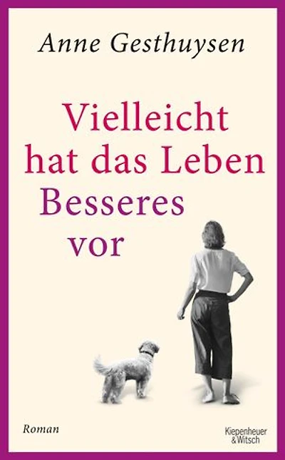 Vielleicht hat das Leben Besseres vor: Roman