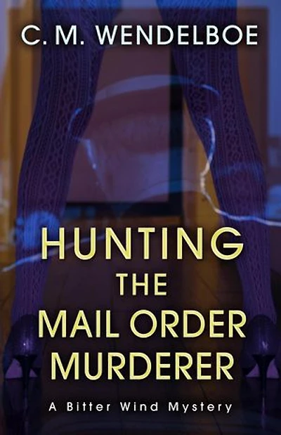 Hunting the Mail Order Murderer: A Bitter Wind Mystery, #4