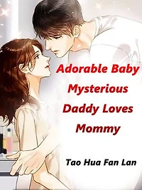 Adorable Baby: Mysterious Daddy Loves Mommy: Volume