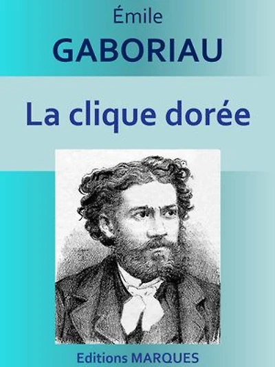 La clique dorée: Edition intégrale