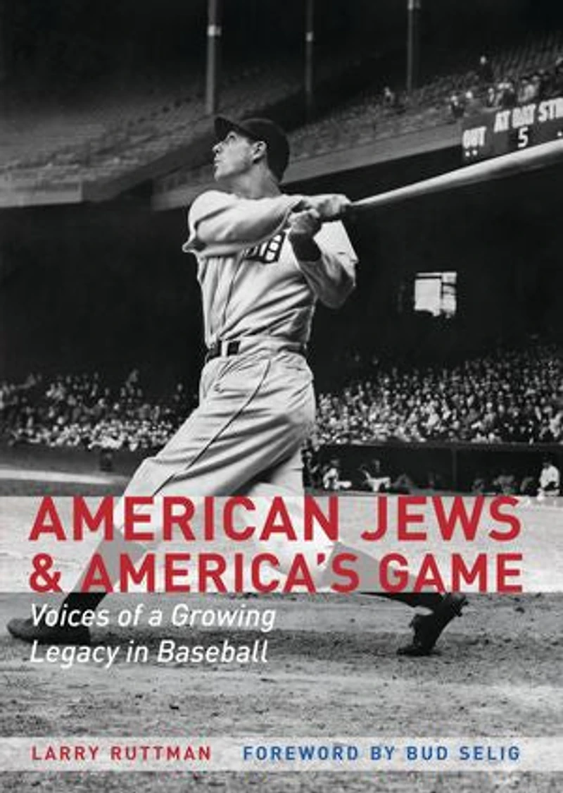American Jews and America's Game: Voices of a Growing Legacy Baseball