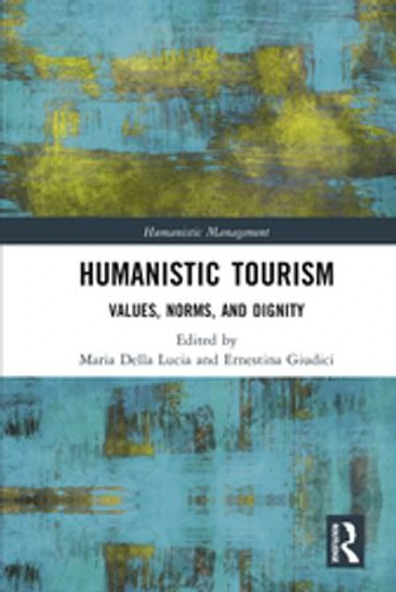 Humanistic Tourism: Values, Norms and Dignity