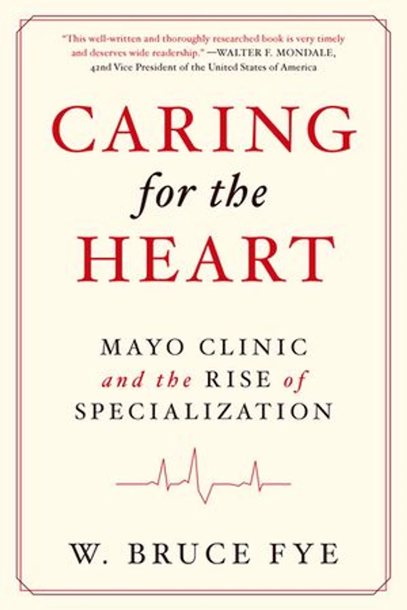 Caring for the Heart: Mayo Clinic and Rise of Specialization