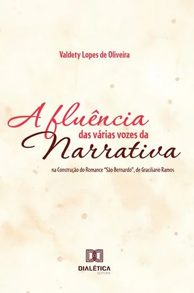 A Fluência das Várias Vozes da Narrativa na Construção do Romance "São Bernardo", de Graciliano Ramos