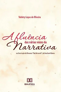 A Fluência das Várias Vozes da Narrativa na Construção do Romance "São Bernardo", de Graciliano Ramos