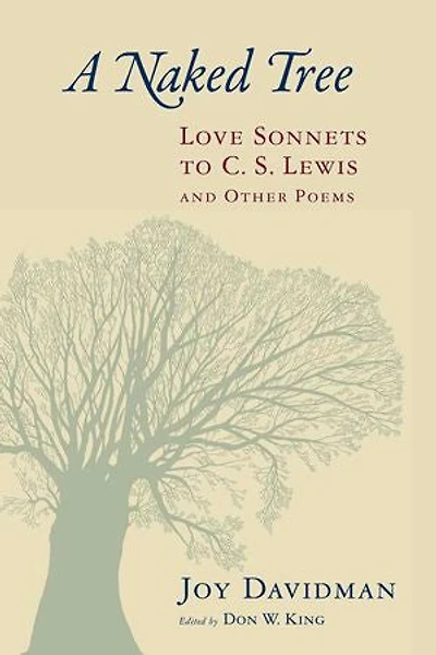 A Naked Tree: Love Sonnets To C. S. Lewis And Other Poems