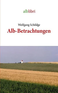 Alb-Betrachtungen: aus dem Biosphärenreservat Schwäbische Alb